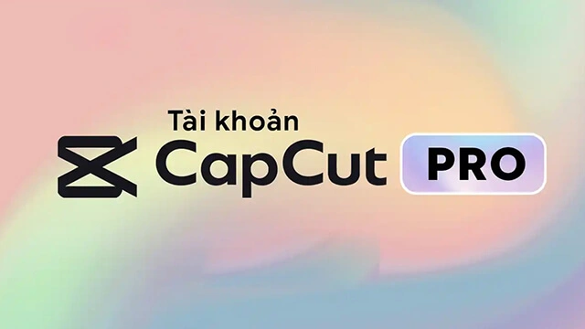 CapCut Pro (Mobile + PC) 6 tháng
