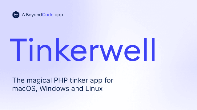 Tinkerwell (key vĩnh viễn) - Ứng dụng không thể thiếu cho lập trình viên PHP và Laravel