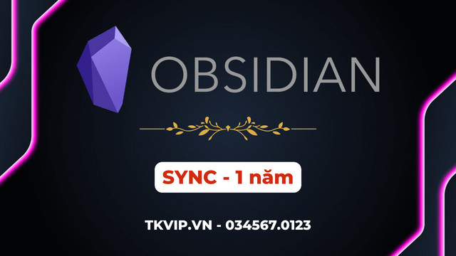 Obsidian Sync 1 năm - Ứng dụng ghi chú tuyệt đỉnh
